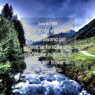 Picture 04 - Luca 6:7 RIV - Or gli scribi e i Farisei l’osservavano per - Bible Verse Picture