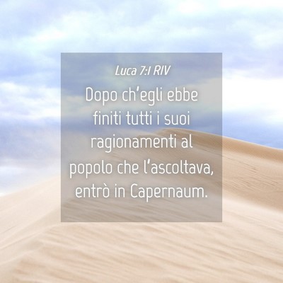 Picture 04 - Luca 7:1 RIV - Dopo ch’egli ebbe finiti tutti i suoi - Bible Verse Picture