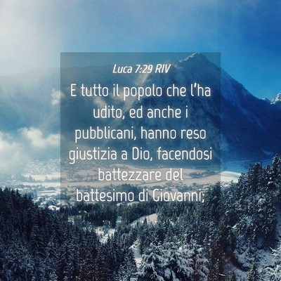 Picture 04 - Luca 7:29 RIV - E tutto il popolo che l’ha udito, ed anche i - Bible Verse Picture