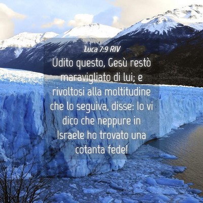 Picture 04 - Luca 7:9 RIV - Udito questo, Gesù restò maravigliato di lui; e - Bible Verse Picture