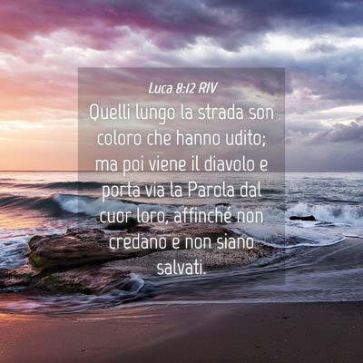 Picture 04 - Luca 8:12 RIV - Quelli lungo la strada son coloro che hanno - Bible Verse Picture