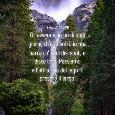 Picture 04 - Luca 8:22 RIV - Or avvenne, in un di quei giorni, ch’egli - Bible Verse Picture