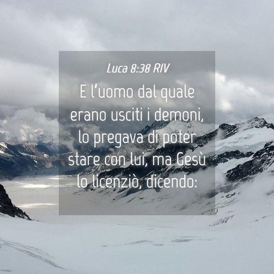Picture 04 - Luca 8:38 RIV - E l’uomo dal quale erano usciti i demoni, lo - Bible Verse Picture