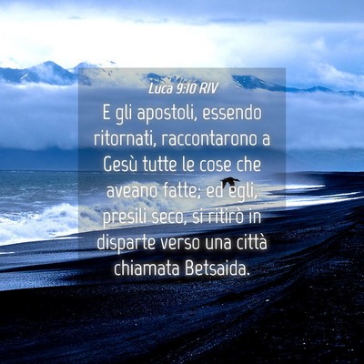 Picture 04 - Luca 9:10 RIV - E gli apostoli, essendo ritornati, raccontarono a - Bible Verse Picture