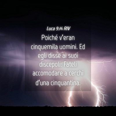 Picture 04 - Luca 9:14 RIV - Poiché v’eran cinquemila uomini. Ed egli disse - Bible Verse Picture