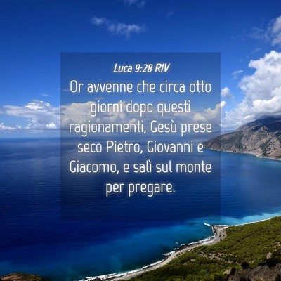 Picture 04 - Luca 9:28 RIV - Or avvenne che circa otto giorni dopo questi - Bible Verse Picture