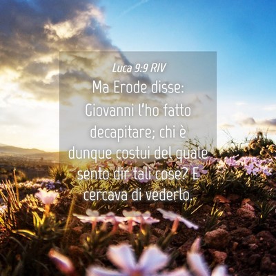 Picture 04 - Luca 9:9 RIV - Ma Erode disse: Giovanni l’ho fatto decapitare; - Bible Verse Picture