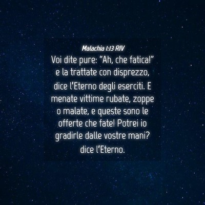 Picture 04 - Malachia 1:13 RIV - Voi dite pure: “Ah, che fatica!” e la - Bible Verse Picture