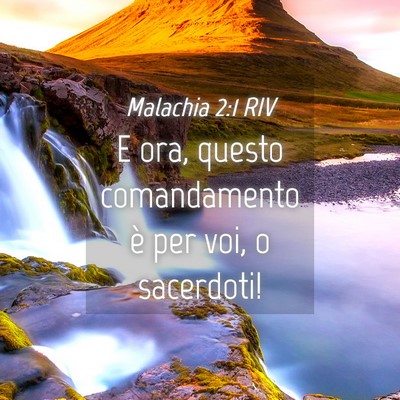 Picture 04 - Malachia 2:1 RIV - E ora, questo comandamento è per voi, o - Bible Verse Picture