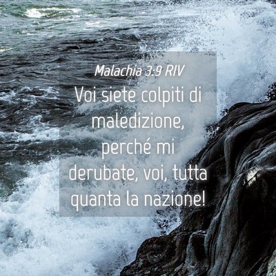 Picture 04 - Malachia 3:9 RIV - Voi siete colpiti di maledizione, perché mi - Bible Verse Picture