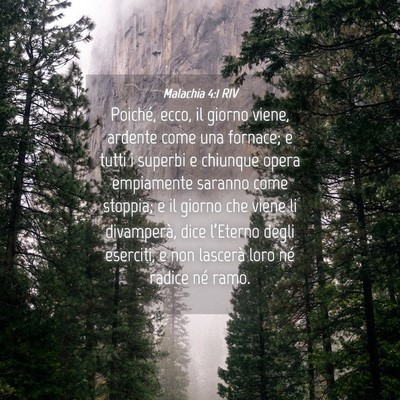 Picture 04 - Malachia 4:1 RIV - Poiché, ecco, il giorno viene, ardente come una - Bible Verse Picture