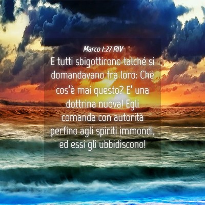 Picture 04 - Marco 1:27 RIV - E tutti sbigottirono talché si domandavano fra - Bible Verse Picture