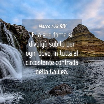 Picture 04 - Marco 1:28 RIV - E la sua fama si divulgò subito per ogni dove, - Bible Verse Picture