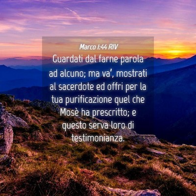 Picture 04 - Marco 1:44 RIV - Guardati dal farne parola ad alcuno; ma va’, - Bible Verse Picture