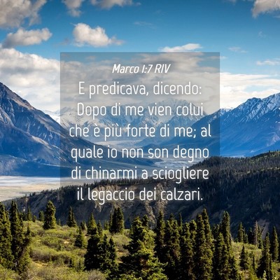 Picture 04 - Marco 1:7 RIV - E predicava, dicendo: Dopo di me vien colui che - Bible Verse Picture