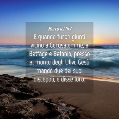 Picture 04 - Marco 11:1 RIV - E quando furon giunti vicino a Gerusalemme, a - Bible Verse Picture