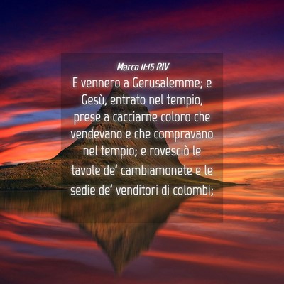 Picture 04 - Marco 11:15 RIV - E vennero a Gerusalemme; e Gesù, entrato nel - Bible Verse Picture