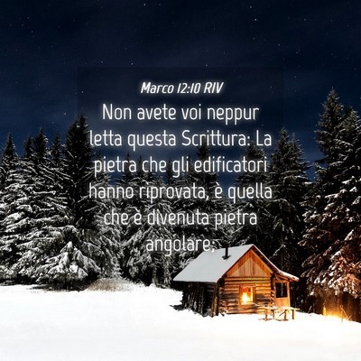 Picture 04 - Marco 12:10 RIV - Non avete voi neppur letta questa Scrittura: La - Bible Verse Picture
