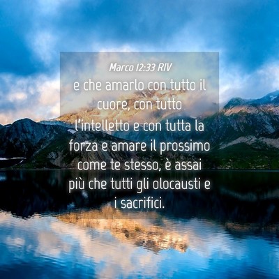 Picture 04 - Marco 12:33 RIV - e che amarlo con tutto il cuore, con tutto - Bible Verse Picture