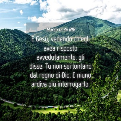Picture 04 - Marco 12:34 RIV - E Gesù, vedendo ch’egli avea risposto - Bible Verse Picture