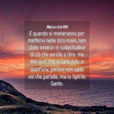 Picture 04 - Marco 13:11 RIV - E quando vi meneranno per mettervi nelle loro - Bible Verse Picture