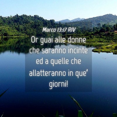 Picture 04 - Marco 13:17 RIV - Or guai alle donne che saranno incinte ed a - Bible Verse Picture