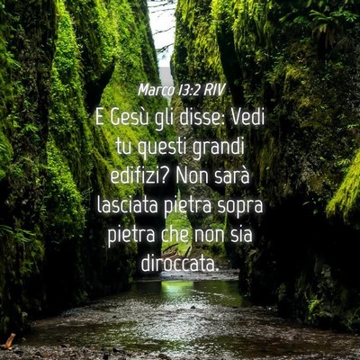 Picture 04 - Marco 13:2 RIV - E Gesù gli disse: Vedi tu questi grandi edifizi? - Bible Verse Picture