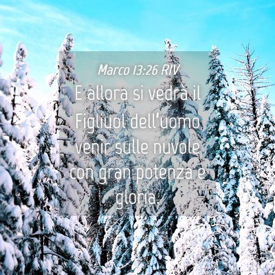 Picture 04 - Marco 13:26 RIV - E allora si vedrà il Figliuol dell’uomo venir - Bible Verse Picture