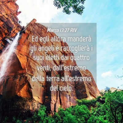 Picture 04 - Marco 13:27 RIV - Ed egli allora manderà gli angeli e raccoglierà - Bible Verse Picture