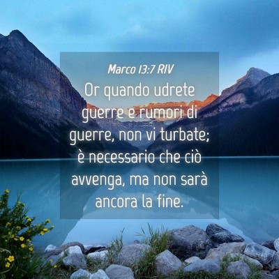 Picture 04 - Marco 13:7 RIV - Or quando udrete guerre e rumori di guerre, non - Bible Verse Picture