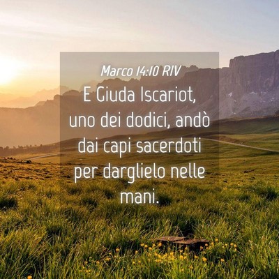 Picture 04 - Marco 14:10 RIV - E Giuda Iscariot, uno dei dodici, andò dai capi - Bible Verse Picture