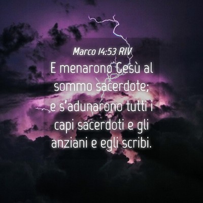 Picture 04 - Marco 14:53 RIV - E menarono Gesù al sommo sacerdote; e - Bible Verse Picture