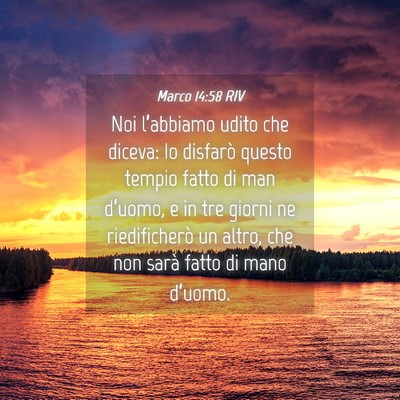 Picture 04 - Marco 14:58 RIV - Noi l’abbiamo udito che diceva: Io disfarò - Bible Verse Picture