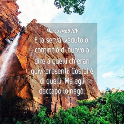 Picture 04 - Marco 14:69 RIV - E la serva, vedutolo, cominciò di nuovo a dire a - Bible Verse Picture