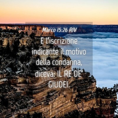 Picture 04 - Marco 15:26 RIV - E l’iscrizione indicante il motivo della - Bible Verse Picture