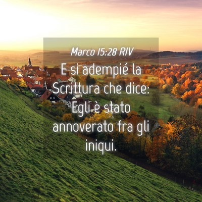 Picture 04 - Marco 15:28 RIV - E si adempié la Scrittura che dice: Egli è - Bible Verse Picture