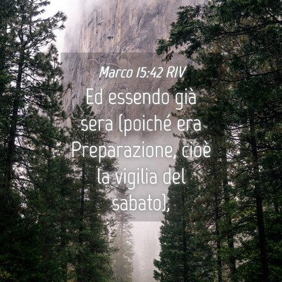 Picture 04 - Marco 15:42 RIV - Ed essendo già sera (poiché era Preparazione, - Bible Verse Picture