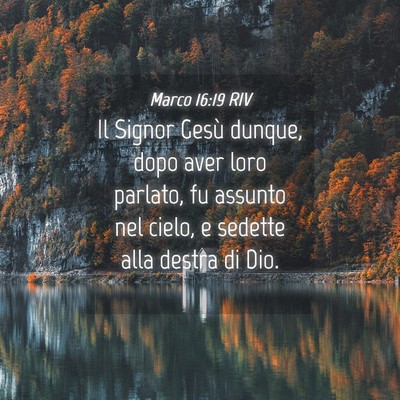 Picture 04 - Marco 16:19 RIV - Il Signor Gesù dunque, dopo aver loro parlato, - Bible Verse Picture