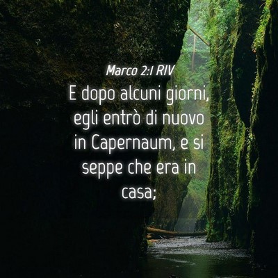 Picture 04 - Marco 2:1 RIV - E dopo alcuni giorni, egli entrò di nuovo in - Bible Verse Picture