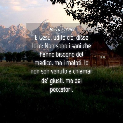 Picture 04 - Marco 2:17 RIV - E Gesù, udito ciò, disse loro: Non sono i sani - Bible Verse Picture