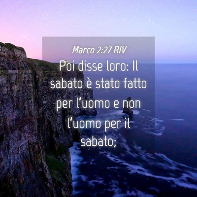 Picture 04 - Marco 2:27 RIV - Poi disse loro: Il sabato è stato fatto per - Bible Verse Picture