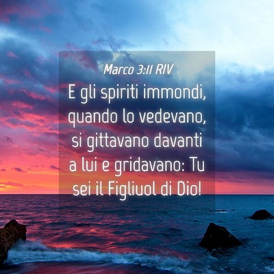 Picture 04 - Marco 3:11 RIV - E gli spiriti immondi, quando lo vedevano, si - Bible Verse Picture