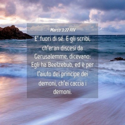 Picture 04 - Marco 3:22 RIV - E’ fuori di sé. E gli scribi, ch’eran - Bible Verse Picture