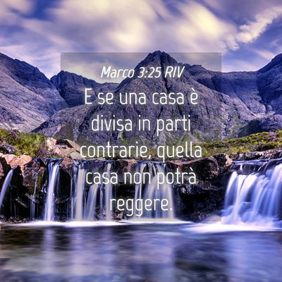 Picture 04 - Marco 3:25 RIV - E se una casa è divisa in parti contrarie, - Bible Verse Picture