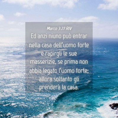 Picture 04 - Marco 3:27 RIV - Ed anzi niuno può entrar nella casa dell’uomo - Bible Verse Picture