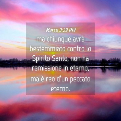 Picture 04 - Marco 3:29 RIV - ma chiunque avrà bestemmiato contro lo Spirito - Bible Verse Picture