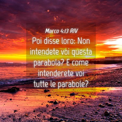 Picture 04 - Marco 4:13 RIV - Poi disse loro: Non intendete voi questa - Bible Verse Picture