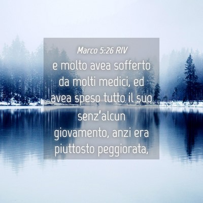 Picture 04 - Marco 5:26 RIV - e molto avea sofferto da molti medici, ed avea - Bible Verse Picture