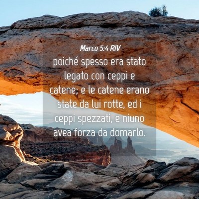 Picture 04 - Marco 5:4 RIV - poiché spesso era stato legato con ceppi e - Bible Verse Picture