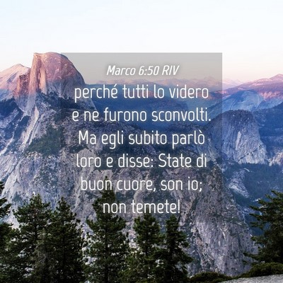 Picture 04 - Marco 6:50 RIV - perché tutti lo videro e ne furono sconvolti. Ma - Bible Verse Picture